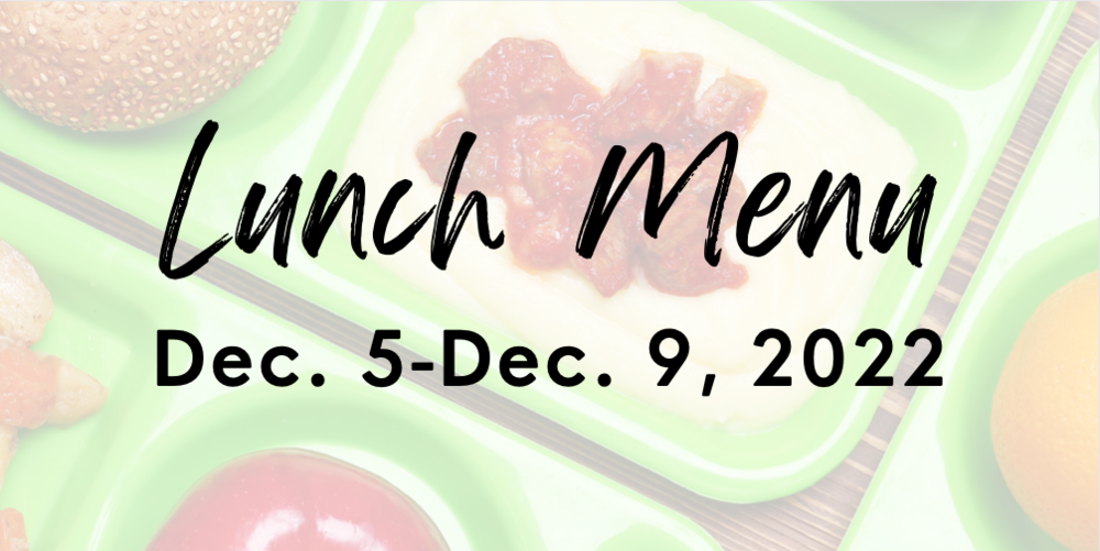 Lunch Menu: Dec. 5-Dec. 9, 2022