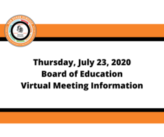 July 23, 2020 Board of Education Virtual Meeting Information